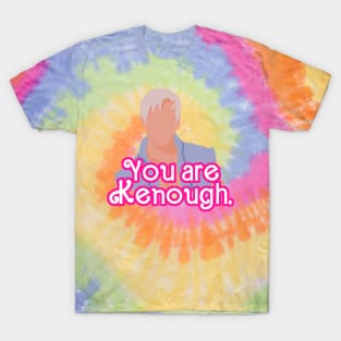 You are Kenough! -Ken T-Shirt